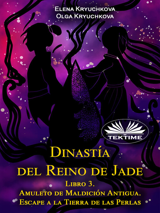 Title details for Dinastía Del Reino De Jade. Libro 3. Amuleto De Maldición Antigua. Escape a La Tierra De Las Perlas by Elena Kryuchkova - Available